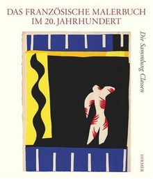 Das französische Malerbuch im 20. Jahrhundert: Die Sammlung Classen Graphikmuseum Pablo Picasso Münster