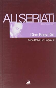 Dine Karsi Din: Anne Baba Biz Sucluyuz: Anne Baba Biz Suçluyuz