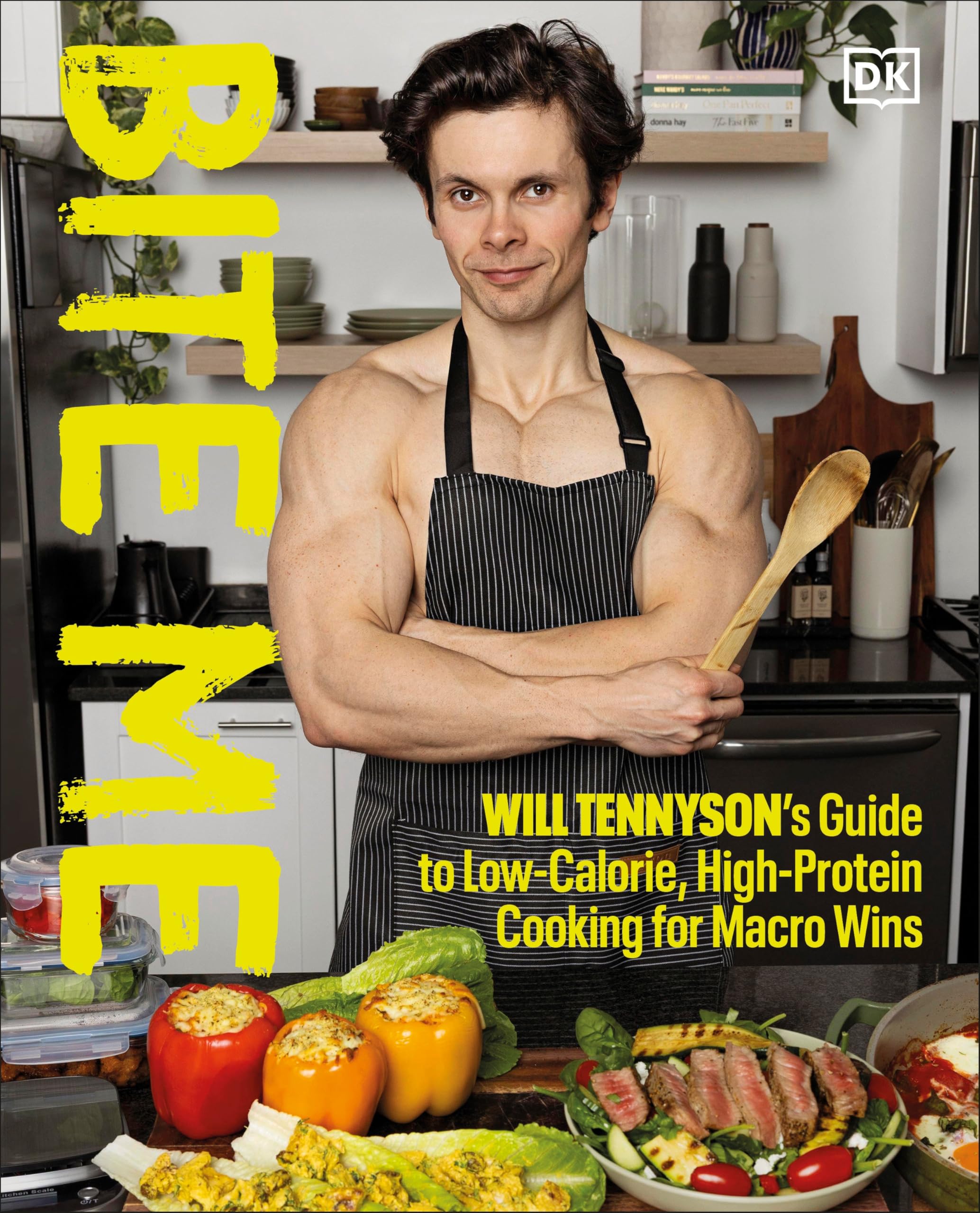 Bite Me: Will Tennyson's Guide to Low-Calorie, High-Protein Cooking for ...
