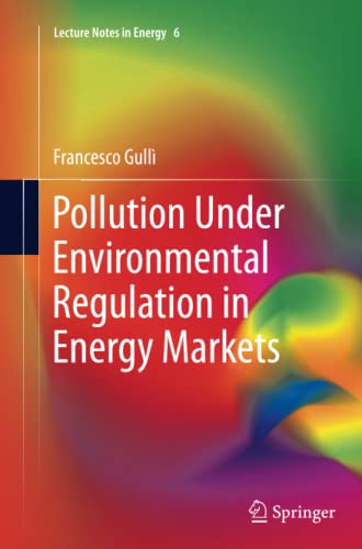 Pollution Under Environmental Regulation in Energy Markets (Lecture Notes in Energy, Band 6)