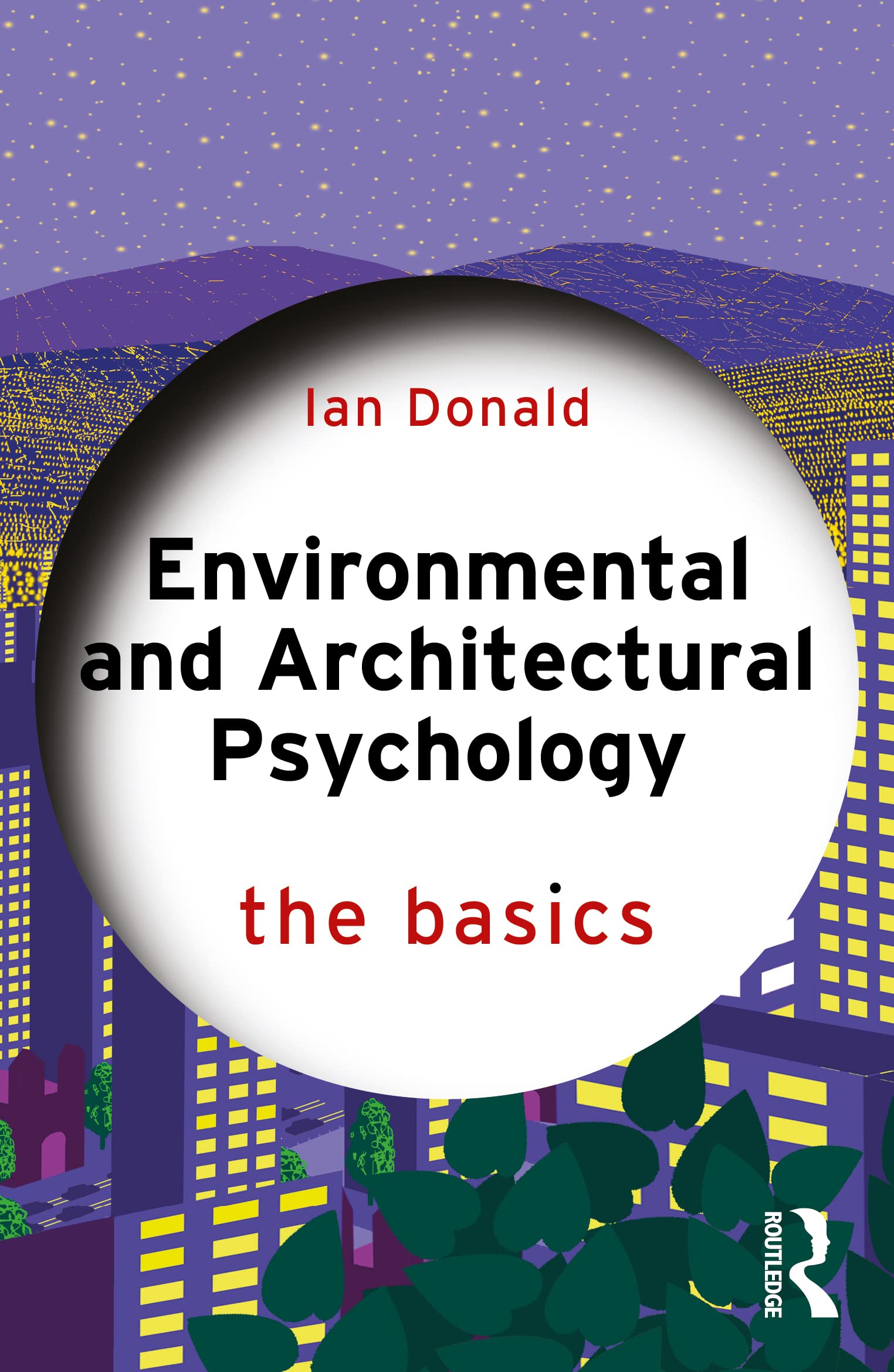 Ian Donald Environmental And Architectural Psychology, The Basics