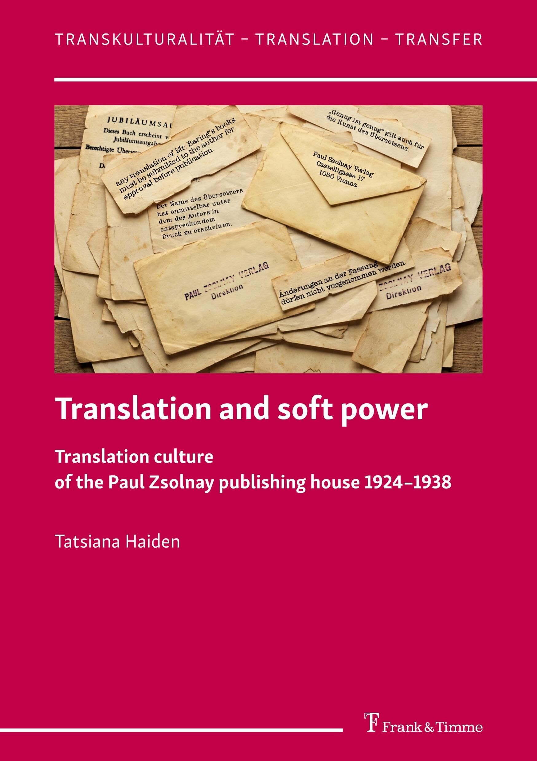 Translation and soft power - Translation culture of the Paul Zsolnay publishing house 1924-1938