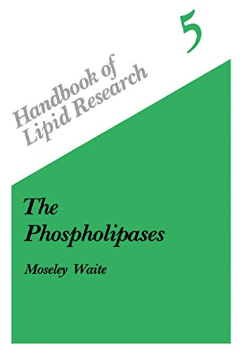 The Phospholipases (Handbook of Lipid Research, 5, Band 5)