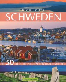 Highlights Schweden: Die 50 Ziele, die Sie gesehen haben sollten