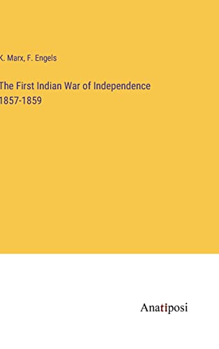 The First Indian War of Independence 1857-1859