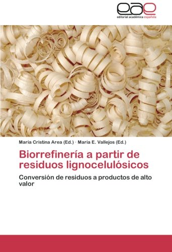 Biorrefinería a partir de residuos lignocelulósicos: Conversión de residuos a productos de alto valor