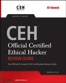 CEH : Official Certified Ethical Hacker Review Guide: Exam 312-50