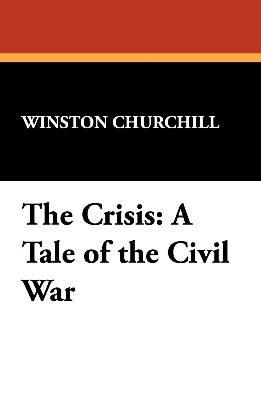 The Crisis: A Tale of the Civil War