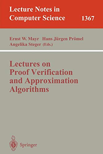 Lectures on Proof Verification and Approximation Algorithms (Lecture Notes in Computer Science, 1367, Band 1367)