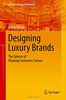Designing Luxury Brands: The Science of Pleasing Customers’ Senses (Management for Professionals)