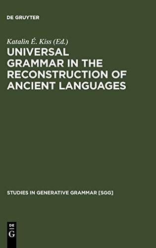 Universal Grammar in the Reconstruction of Ancient Languages (Studies in Generative Grammar [SGG], 83, Band 83)