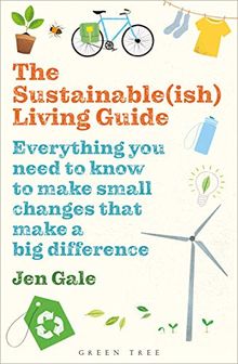 The Sustainable(ish) Living Guide: Everything you need to know to make small changes that make a big difference