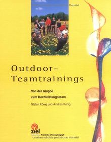 Outdoor-Teamtrainings: Von der Gruppe zum Hochleistungsteam