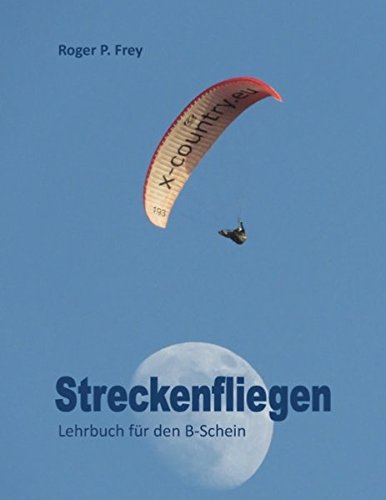 Streckenfliegen: Lehrbuch für den B-Schein