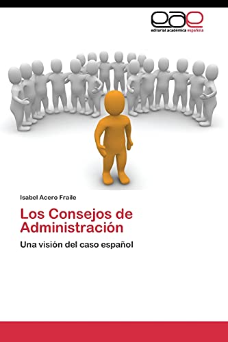 Los Consejos de Administración: Una visión del caso español
