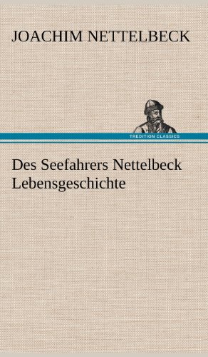 Des Seefahrers Nettelbeck Lebensgeschichte