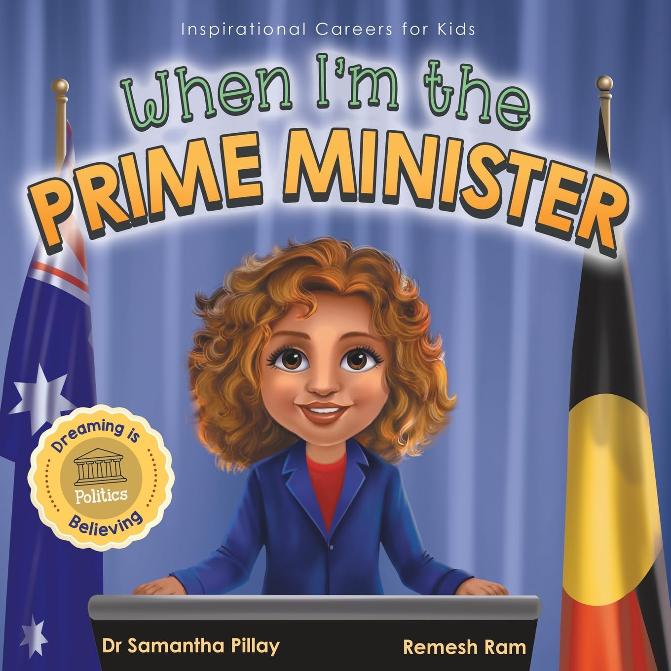 When I'm the Prime Minister: Dreaming is Believing: Politics (Inspirational Careers for Kids, Band 5)