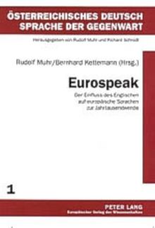 Eurospeak: Der Einfluss des Englischen auf europäische Sprachen zur Jahrtausendwende (Österreichisches Deutsch - Sprache der Gegenwart)