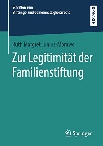 Zur Legitimität der Familienstiftung (Schriften zum Stiftungs- und Gemeinnützigkeitsrecht)
