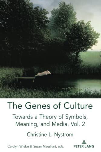 The Genes of Culture: Towards a Theory of Symbols, Meaning, and Media, Volume 2 (Understanding Media Ecology, Band 2)