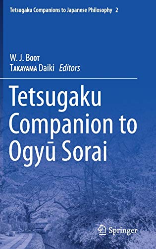 Tetsugaku Companion to Ogyu Sorai (Tetsugaku Companions to Japanese Philosophy (2), Band 3)