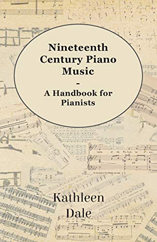 Nineteenth Century Piano Music - A Handbook for Pianists
