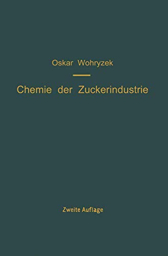 Chemie der Zuckerindustrie: Ein Handbuch für Wissenschaft und Praxis