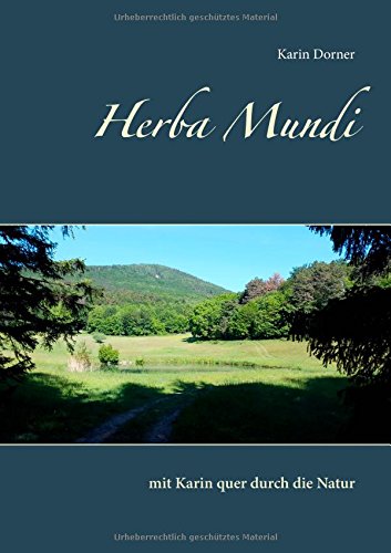 Herba Mundi: mit Karin quer durch die Natur