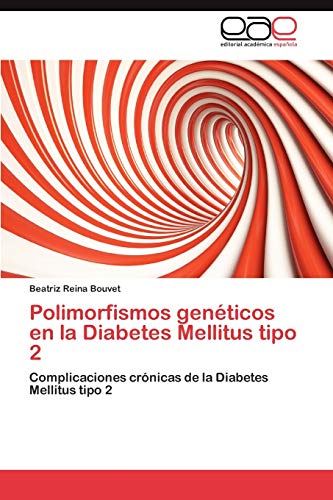 Polimorfismos genéticos en la Diabetes Mellitus tipo 2: Complicaciones crónicas de la Diabetes Mellitus tipo 2