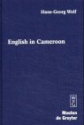 English in Cameroon (Contributions to the Sociology of Language [CSL], 85)