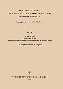 Zur Frage der Unfälle im Bergbau (Forschungsberichte des Wirtschafts- und Verkehrsministeriums Nordrhein-Westfalen) (German Edition) ... Nordrhein-Westfalen, 258, Band 258)