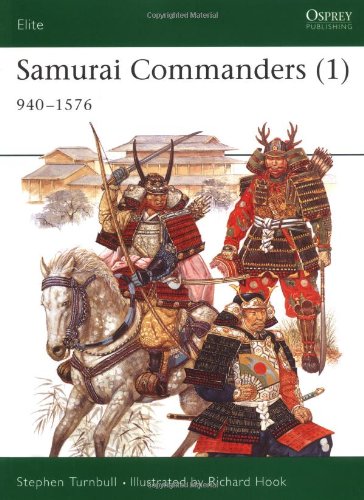 Samurai Commanders (1): 940-1576: 1060-1576 (Elite)