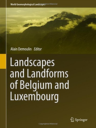 Landscapes and Landforms of Belgium and Luxembourg (World Geomorphological Landscapes)