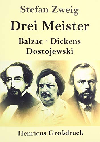 Drei Meister (Großdruck): Balzac, Dickens, Dostojewski