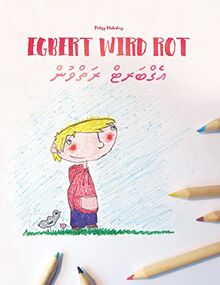 Egbert wird rot/އެގްބަރޓް ރަތްވުން: Kinderbuch/Malbuch Deutsch-Dhivehi (bilingual/zweisprachig) (Bilinguale Bücher (Deutsch-Dhivehi) von Philipp Winterberg)