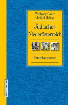 Judisches Niederösterreich: Entdeckungsreisen