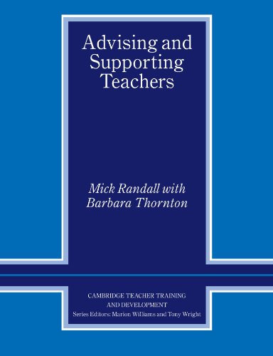 Advising and Supporting Teachers (Cambridge Teacher Training and Development)