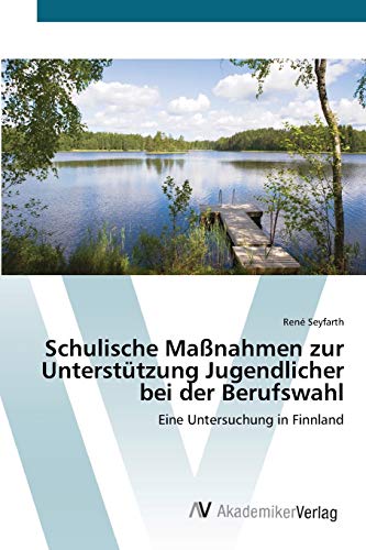 Schulische Maßnahmen zur Unterstützung Jugendlicher bei der Berufswahl: Eine Untersuchung in Finnland