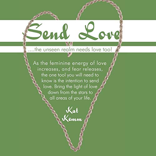 Send Love: . . . . The unseen realm needs love too!