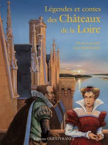 Légendes et contes des châteaux de la Loire