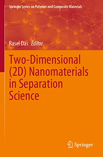 Two-Dimensional (2D) Nanomaterials in Separation Science (Springer Series on Polymer and Composite Materials)