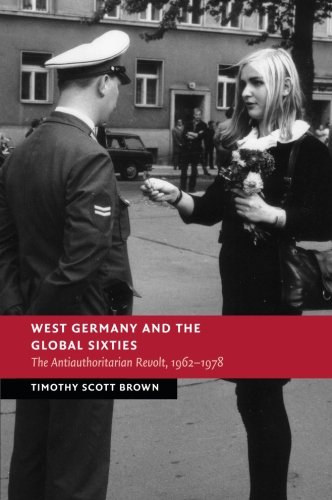 West Germany and the Global Sixties (New Studies in European History)