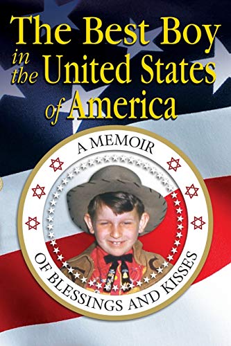 Best Boy in the United States Of America: A Memoir of Blessings and Kisses