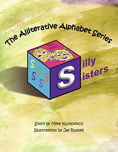 Silly Sisters: The Alliterative Alphabet Series