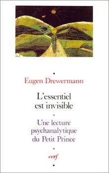 L'Essentiel est invisible : une lecture psychanalytique du Petit Prince