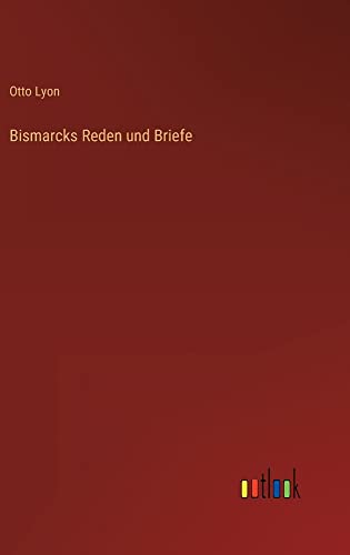 Bismarcks Reden und Briefe