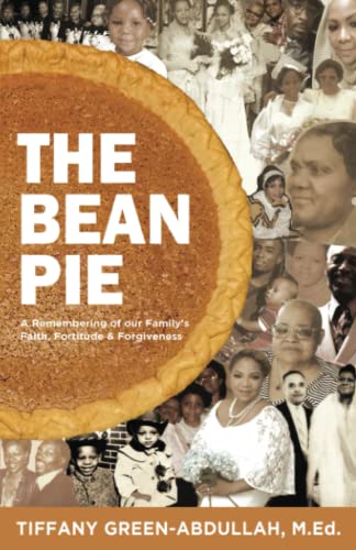 The Bean Pie: A Remembering of our Family’s Faith, Fortitude, & Forgiveness
