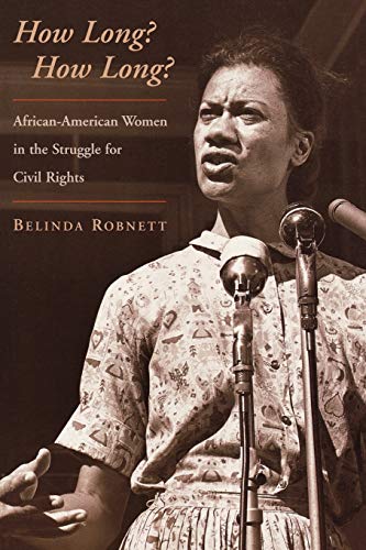 How Long? How Long?: African-American Women in the Struggle for Civil Rights