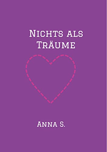 Nichts als Träume: Die Autobiografin hat alle Namen und Orte in ihrer Geschichte verändert. Und doch glaubt sie daran, dass alle, die sagen, sie ... Buch schreiben, es einfach mal machen sollten