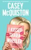 I Kissed Shara Wheeler: Casey McQuiston